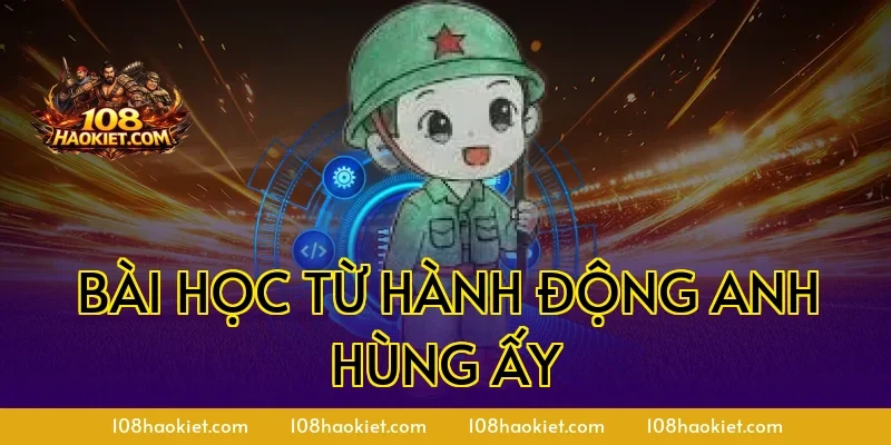 Bài học từ hành động anh hùng ấy