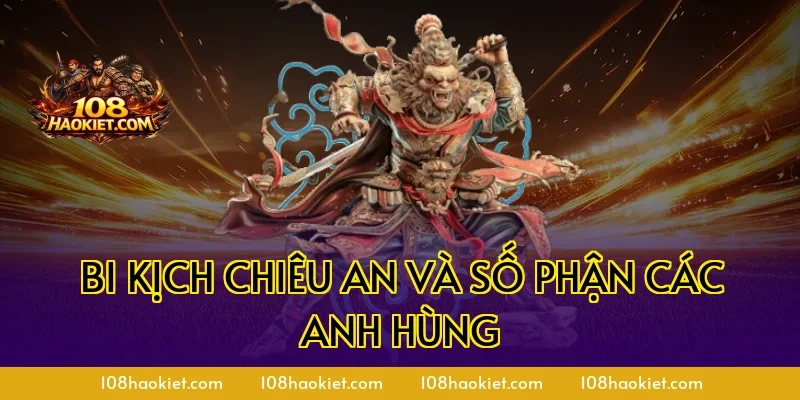 Bi kịch chiêu an và số phận các anh hùng