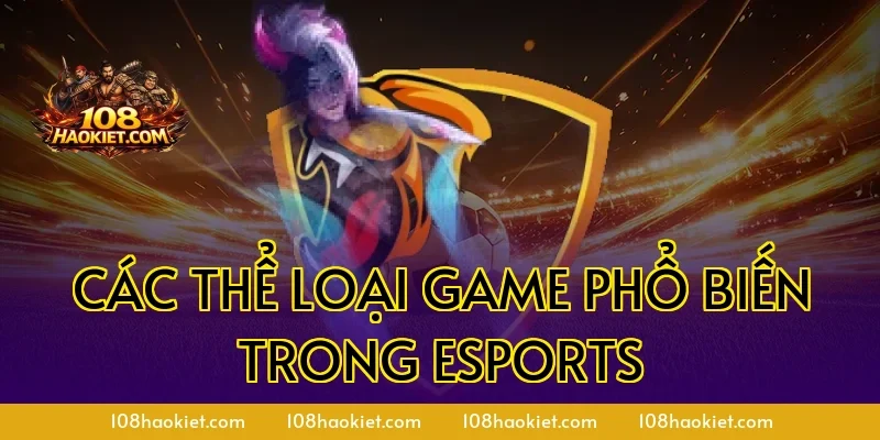 Các thể loại game phổ biến trong esports