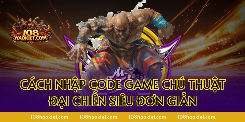 Cách nhập code game Chú Thuật Đại Chiến siêu đơn giản