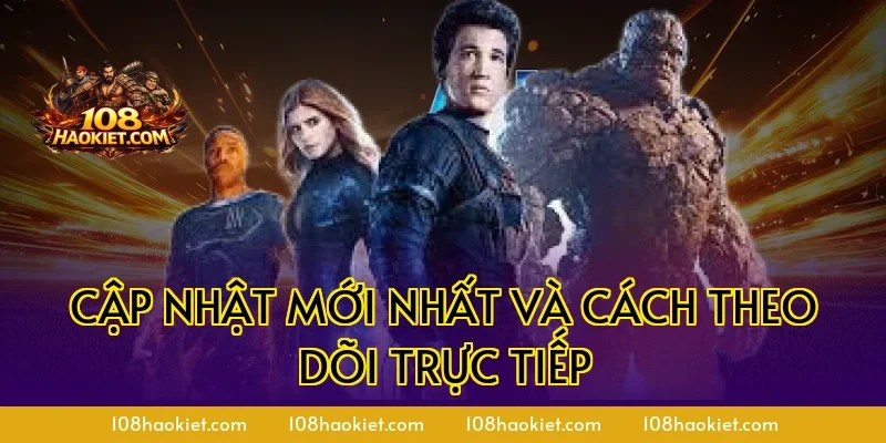 Cập nhật mới nhất và cách theo dõi trực tiếp