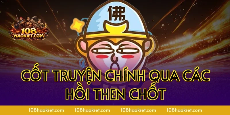 Cốt truyện chính qua các hồi then chốt