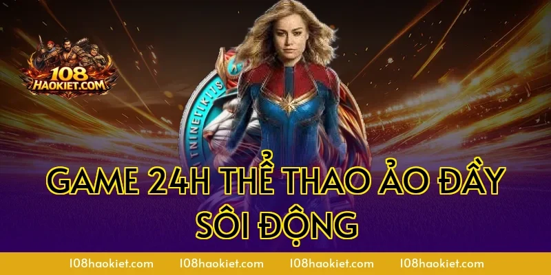 Game 24h thể thao ảo đầy sôi động