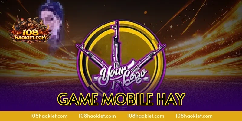 Game Mobile Hay: Top Trò Chơi Đáng Chơi Hiện Nay