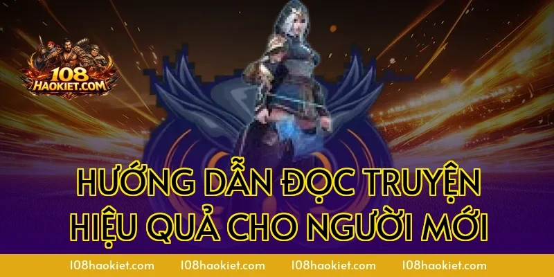 Hướng dẫn đọc truyện hiệu quả cho người mới