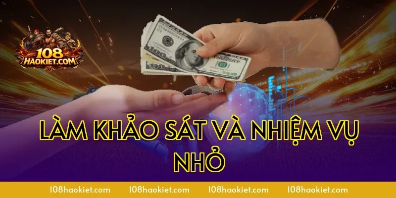 Làm khảo sát và nhiệm vụ nhỏ
