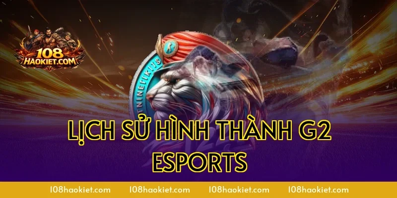 Lịch sử hình thành G2 Esports