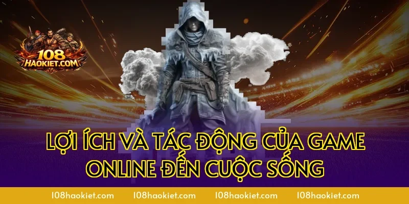Lợi Ích Và Tác Động Của Game Online Đến Cuộc Sống