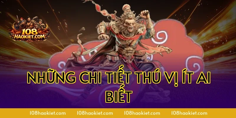 Những chi tiết thú vị ít ai biết