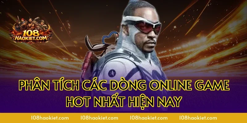 Phân Tích Các Dòng Online Game Hot Nhất Hiện Nay