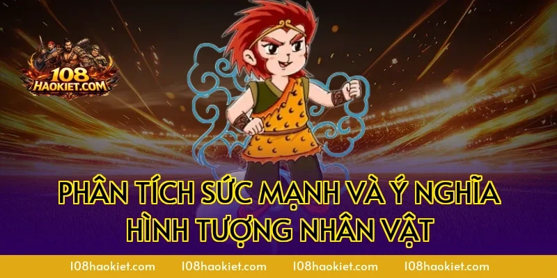 Phân tích sức mạnh và ý nghĩa hình tượng nhân vật