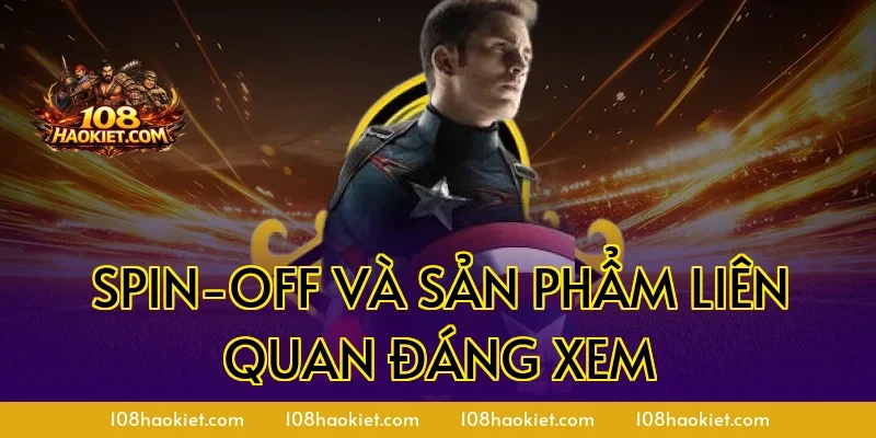 Spin-off và sản phẩm liên quan đáng xem