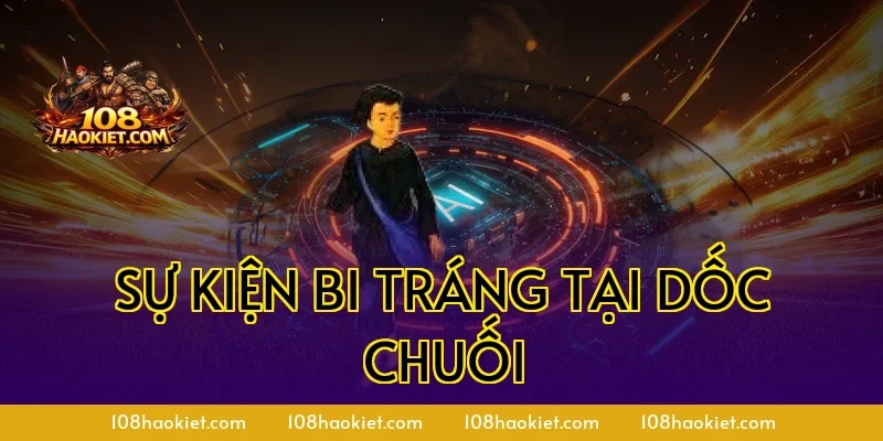 Sự kiện bi tráng tại dốc Chuối