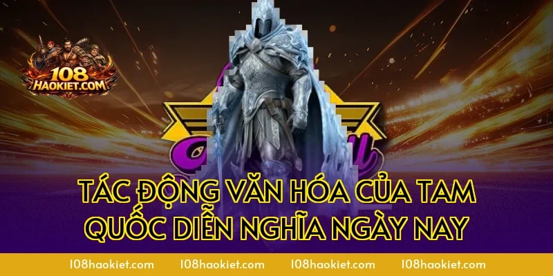 Tác động văn hóa của Tam Quốc Diễn Nghĩa ngày nay