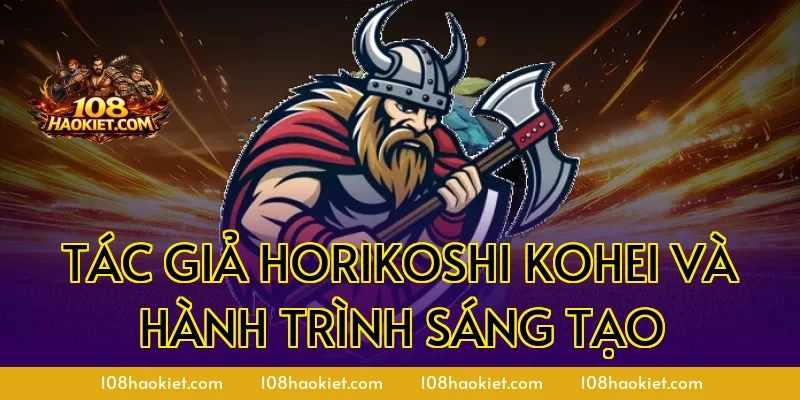 Tác giả Horikoshi Kohei và hành trình sáng tạo