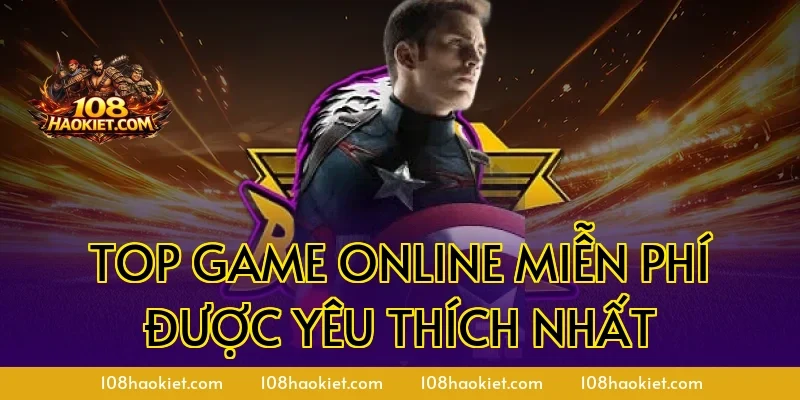 Top Game Online Miễn Phí Được Yêu Thích Nhất