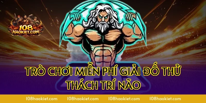 Trò chơi miễn phí giải đố thử thách trí não