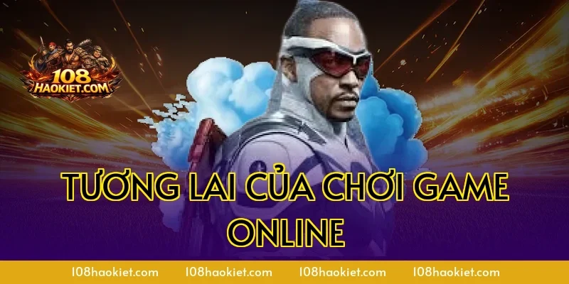 Tương lai của chơi game online